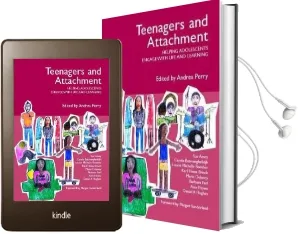 Teenagers and Attachment: Helping Adolescents Engage With Life and Learning Audiobook download free by Dan Hughes