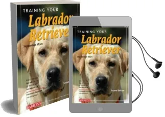 Training Your Labrador Retriever Audiobook download free by September Morn