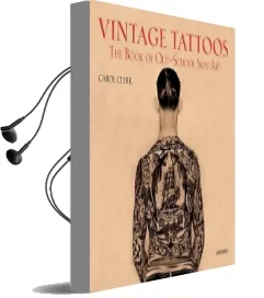 Vintage Tattoos: The Book of Old-School Skin art Audiobook download free by Carol Clerk