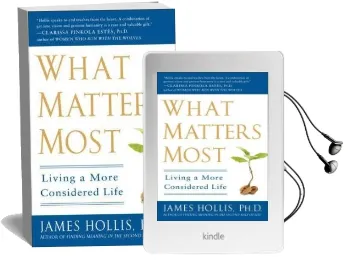 What Matters Most: Living a More Considered Life Audiobook download free by James Hollis