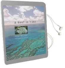 A Reef in Time: The Great Barrier Reef From Beginning to end Audiobook download free by J.E.N. Veron