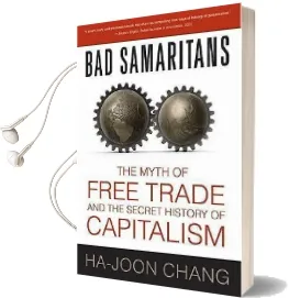 Bad Samaritans: The Myth of Free Trade and the Secret History of Capitalism Audiobook download free by Ha Joon Chang