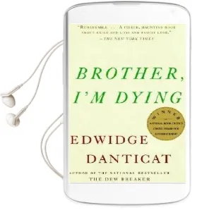 Brother, i'm Dying Audiobook download free by Edwidge Danticat