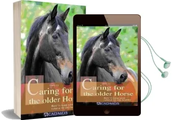 Caring for the Older Horse: How to Keep Your Veteran fit and Healthy Audiobook download free by Claudia Jung