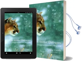 The Animal Dialogues: Uncommon Encounters in the Wild Audiobook download free by Craig Childs