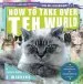 Audiobook How to Take Over teh Wurld: A Lolcat Guide 2 Winning author Professor Happycat