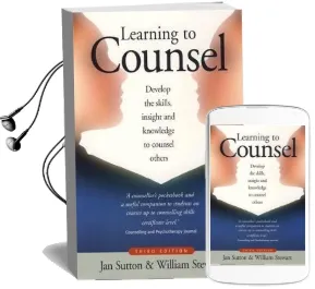 Learning to Counsel, 3rd Edition: How to Develop the Skills, Insight and Knowledge to Counsel Others Audiobook download free by William Stewart
