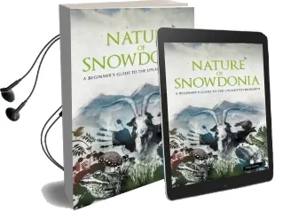 Nature of Snowdonia: A Beginner'S Guide to the Upland Environment Audiobook download free by Mike Raine