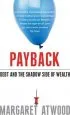 Audiobook Payback: Debt and the Shadow Side of Wealth author Margaret Atwood