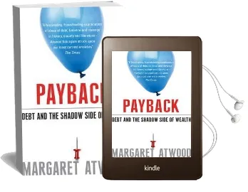 Payback: Debt and the Shadow Side of Wealth Audiobook download free by Margaret Atwood