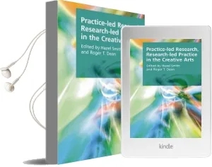 Practice-Led Research, Research-Led Practice in the Creative Arts Audiobook download free by Roger T. Dean