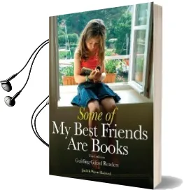 Some of my Best Friends are Books: Guiding Gifted Readers (3Rd Edition) Audiobook download free by Judith Wynn Halsted