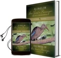 The Birds of sao Tome and Principe / as Aves de sao Tome e Principe: A Photo Guide / um Guia Fotografico Audiobook download free by A.P. Leventis