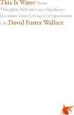 Audiobook This is Water: Some Thoughts, Delivered on a Significant Occasion, About Living a Compassionate Life author David Foster Wallace