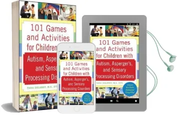 101 Games and Activities for Children With Autism, Asperger'S and Sensory Processing Disorders Audiobook download free by Tara Delaney