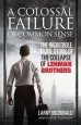 Audiobook A Colossal Failure of Common Sense: The Incredible Inside Story of the Collapse of Lehman Brothers author Larry S. Mcdonald