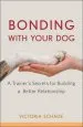 Audiobook Bonding With Your dog: A Trainer'S Secrets for Building a Better Relationship author Victoria Schade