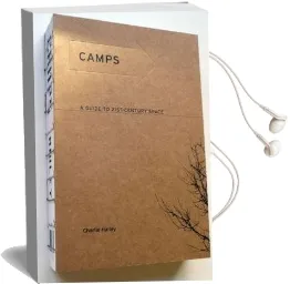 Camps: A Guide to 21St-Century Space Audiobook download free by Charlie Hailey