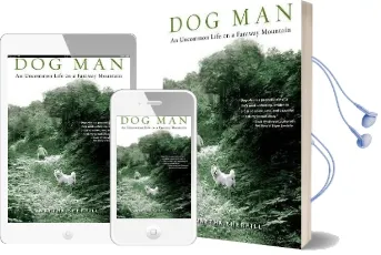 Dog man: An Uncommon Life on a Faraway Mountain Audiobook download free by Martha Sherrill