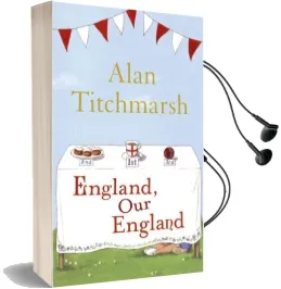 England, our England Audiobook download free by Alan Titchmarsh