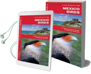 Mexico Birds: A Folding Pocket Guide to Familiar Species Audiobook download free by James Kavanagh