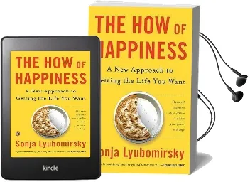 The how of Happiness: A new Approach to Getting the Life you Want Audiobook download free by Sonja Lyubomirsky