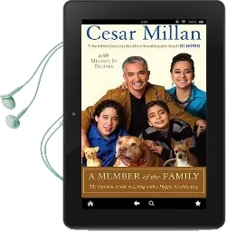A Member of the Family: The Ultimate Guide to Living With a Happy, Healthy dog Audiobook download free by Cesar Millan