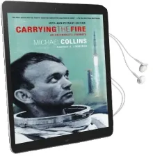 Carrying the Fire: An Astronaut'S Journey Audiobook download free by Michael Collins
