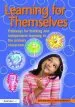 Audiobook Learning for Themselves: Pathways for Thinking and Independent Learning in the Primary Classroom author Kath Murdoch