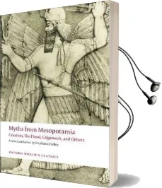 Myths From Mesopotamia: Creation, the Flood, Gilgamesh, and Others Audiobook download free by Stephanie Dalley