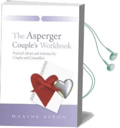 The Asperger Couple'S Workbook: Practical Advice and Activities for Couples and Counsellors Audiobook download free by Maxine C. Aston