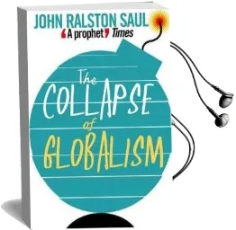 The Collapse of Globalism Audiobook download free by John Ralston Saul