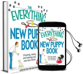 The Everything new Puppy Book: Choosing, Raising, and Training Your new Best Friend Audiobook download free by Carlo De Vito