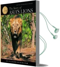 The Story of Asia'S Lions Audiobook download free by A Divyabhanusinh