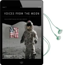 Voices From the Moon: Apollo Astronauts Describe Their Lunar Experiences Audiobook download free by Andrew Chaikin