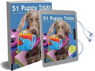 51 Puppy Tricks: Step-By-Step Activities to Engage, Challenge, and Bond With Your Puppy Audiobook download free by Kyra Sundance