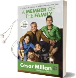 A Member of the Family: Cesar Millan'S Guide to a Lifetime of Fulfillment With Your dog Audiobook download free by Cesar Millan