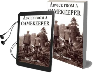 Advice From a Gamekeeper Audiobook download free by John Cowan