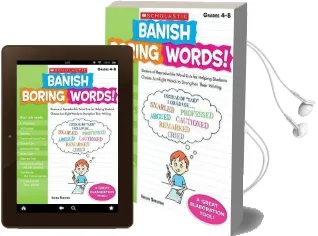 Banish Boring Words!, Grades 4-8: Dozens of Reproducible Word Lists for Helping Students Choose Just-Right Words to Strengthen Their Writing Audiobook download free by Leilen Shelton