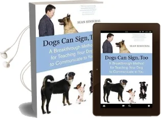 Dogs can Sign Tooa Breakthrough Method of Teaching Your dog to Communicate Audiobook download free by Sean Senechal