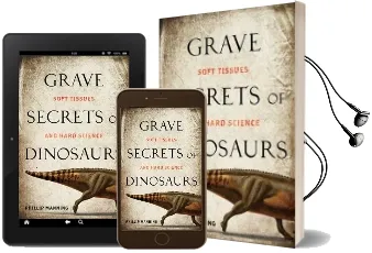 Grave Secrets of Dinosaurs: Soft Tissues and Hard Science Audiobook download free by Phillip Manning