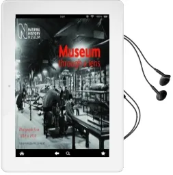 Museum Through a Lens: Photographs From the Natural History Museum 1880 to 1950 Audiobook download free by Polly Parry