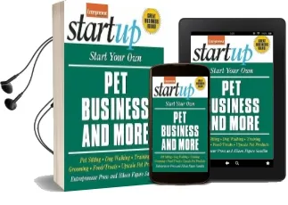Start Your own pet Business and More: Pet Sitting, dog Walking, Training, Grooming, Food/Treats, Upscale pet Products Audiobook download free by Entrepreneur Press