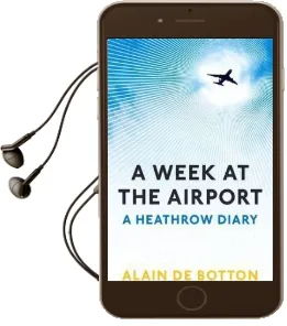 A Week at the Airport: A Heathrow Diary Audiobook download free by Alain De Botton