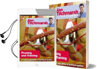 Alan Titchmarsh how to Garden: Pruning and Training Audiobook download free by Alan Titchmarsh