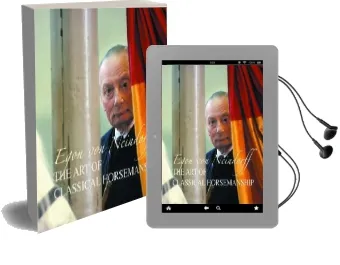 Art of Classical Horsemanship Audiobook download free by Egon Von Neindorff