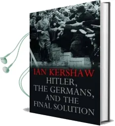 Hitler, the Germans, and the Final Solution Audiobook download free by Ian Kershaw