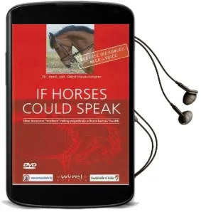 If Horses Could Speak: How Incorrect Modern Riding Negatively Affects Horses' Health Audiobook download free by Dr Gerd Heuschmann