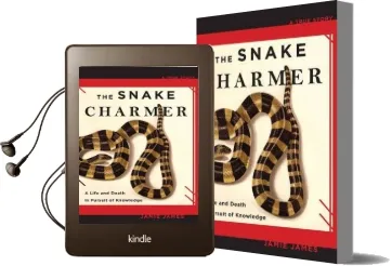 The Snake Charmer: A Life and Death in Pursuit of Knowledge Audiobook download free by Jamie James