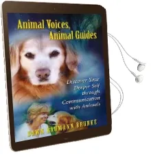 Animal Voices, Animal Guides: Discover Your Deeper Self Through Communication With Animals Audiobook download free by Dawn Baumann Brunke